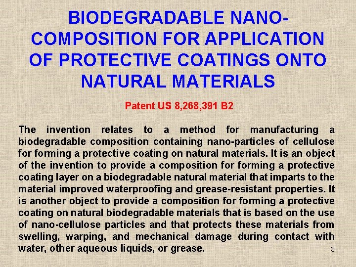 BIODEGRADABLE NANOCOMPOSITION FOR APPLICATION OF PROTECTIVE COATINGS ONTO NATURAL MATERIALS Patent US 8, 268, BIODEGRADABLE NANOCOMPOSITION FOR APPLICATION OF PROTECTIVE COATINGS ONTO NATURAL MATERIALS Patent US 8, 268,