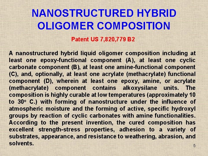 NANOSTRUCTURED HYBRID OLIGOMER COMPOSITION Patent US 7, 820, 779 B 2 A nanostructured hybrid NANOSTRUCTURED HYBRID OLIGOMER COMPOSITION Patent US 7, 820, 779 B 2 A nanostructured hybrid