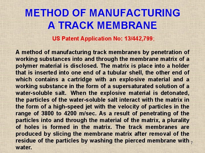 METHOD OF MANUFACTURING A TRACK MEMBRANE US Patent Application No: 13/442, 799; A method METHOD OF MANUFACTURING A TRACK MEMBRANE US Patent Application No: 13/442, 799; A method