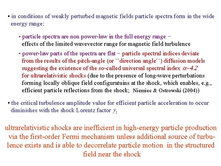  • in conditions of weakly perturbed magnetic fields particle spectra form in the