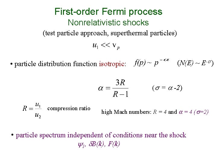 First-order Fermi process Nonrelativistic shocks (test particle approach, superthermal particles) • particle distribution function