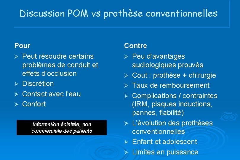 Discussion POM vs prothèse conventionnelles Pour Ø Peut résoudre certains problèmes de conduit et Discussion POM vs prothèse conventionnelles Pour Ø Peut résoudre certains problèmes de conduit et