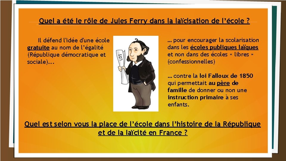 Quel a été le rôle de Jules Ferry dans la laïcisation de l’école ?