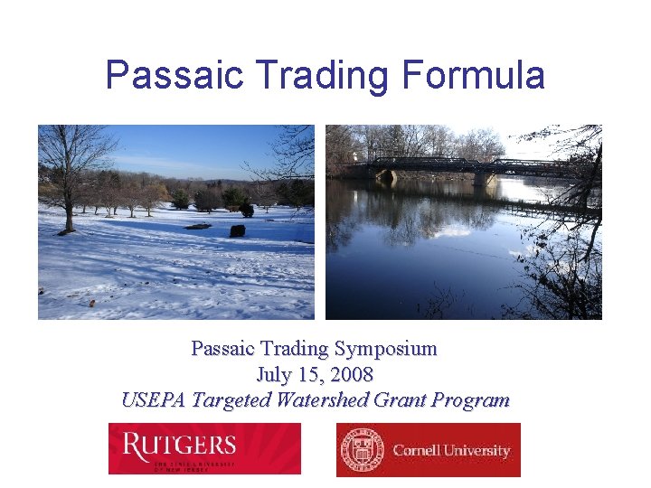 Passaic Trading Formula Passaic Trading Symposium July 15, 2008 USEPA Targeted Watershed Grant Program