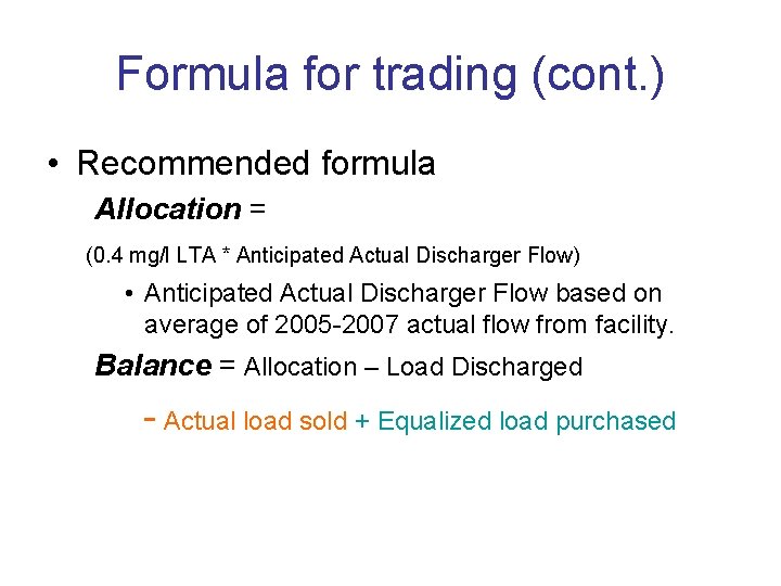 Formula for trading (cont. ) • Recommended formula Allocation = (0. 4 mg/l LTA