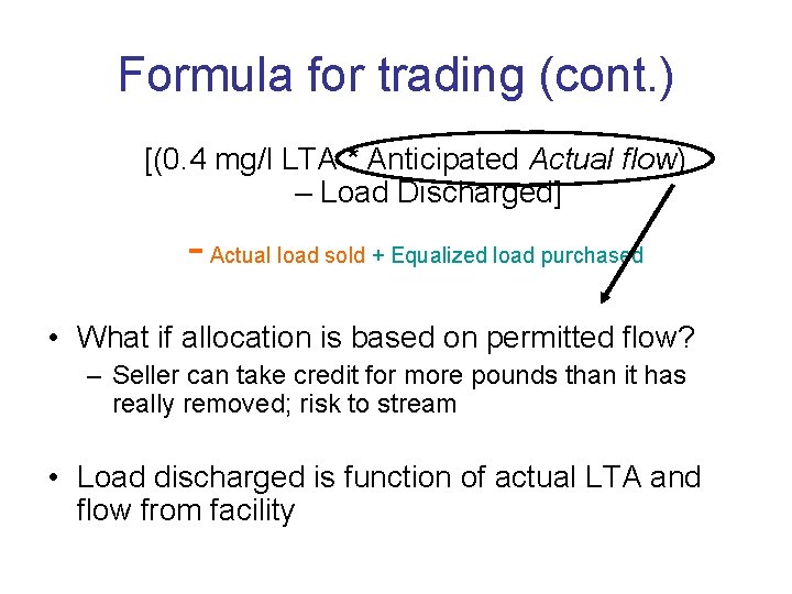 Formula for trading (cont. ) [(0. 4 mg/l LTA * Anticipated Actual flow) –