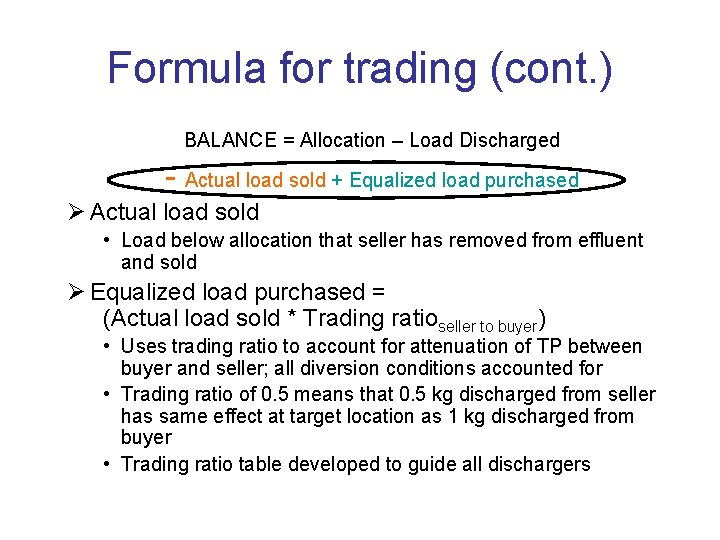 Formula for trading (cont. ) BALANCE = Allocation – Load Discharged - Actual load