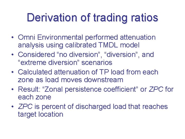 Derivation of trading ratios • Omni Environmental performed attenuation analysis using calibrated TMDL model