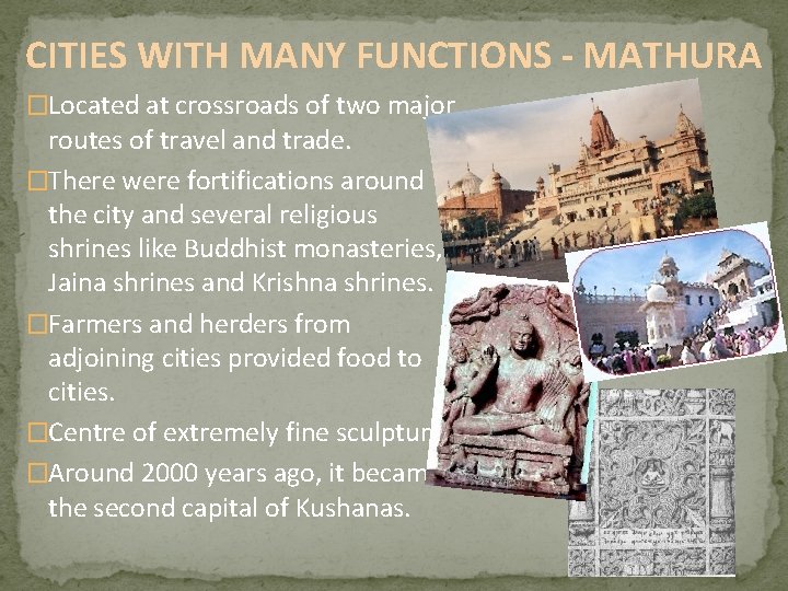 CITIES WITH MANY FUNCTIONS - MATHURA �Located at crossroads of two major routes of