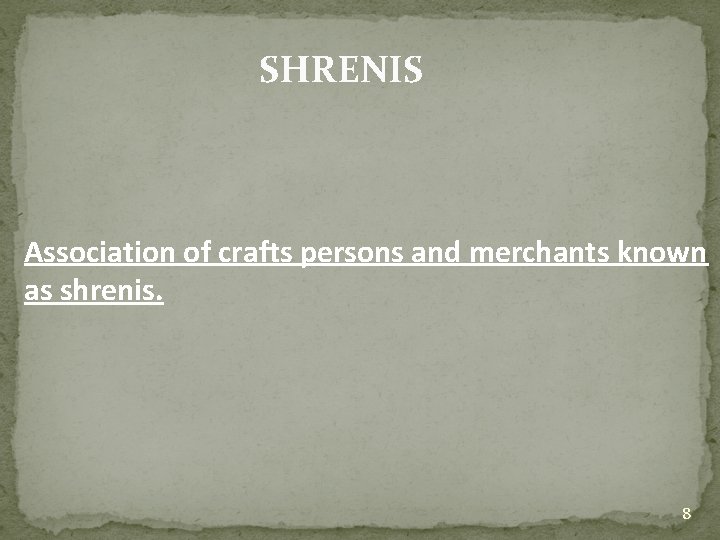 SHRENIS Association of crafts persons and merchants known as shrenis. 8 