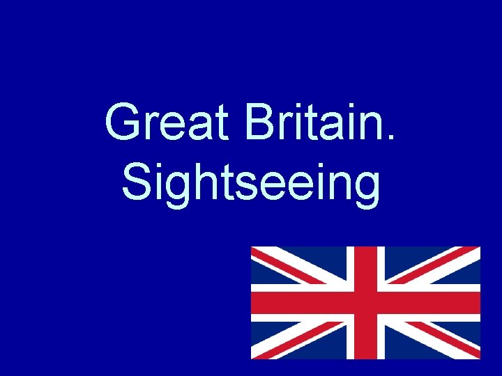 Great Britain. Sightseeing 