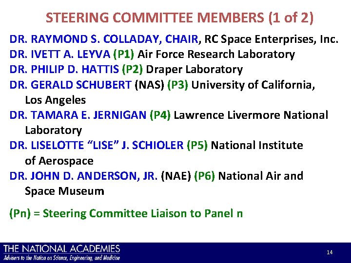 STEERING COMMITTEE MEMBERS (1 of 2) DR. RAYMOND S. COLLADAY, CHAIR, RC Space Enterprises,