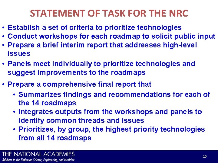 STATEMENT OF TASK FOR THE NRC • Establish a set of criteria to prioritize