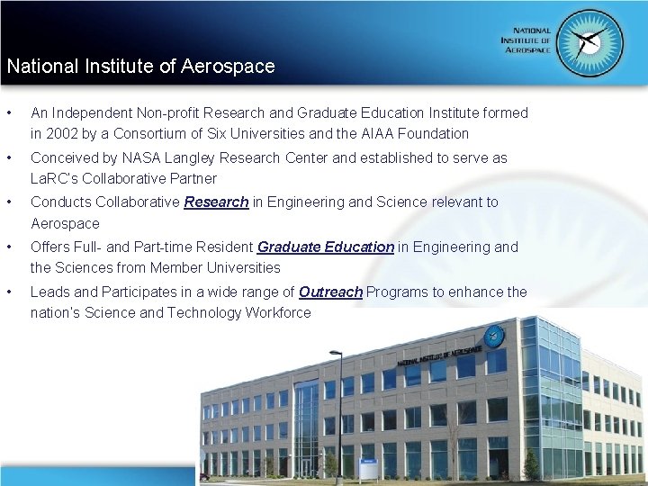 National Institute of Aerospace • An Independent Non-profit Research and Graduate Education Institute formed