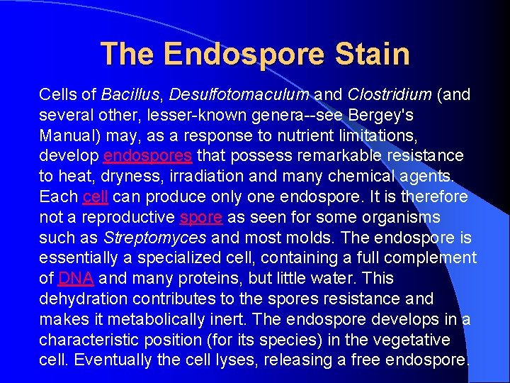 The Endospore Stain Cells of Bacillus, Desulfotomaculum and Clostridium (and several other, lesser-known genera--see