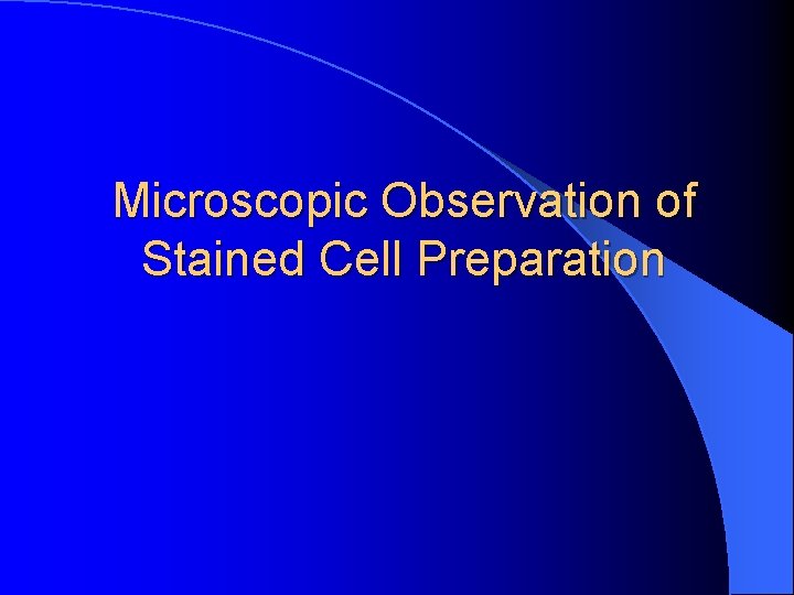 Microscopic Observation of Stained Cell Preparation 