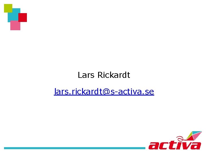 Lars Rickardt lars. rickardt@s-activa. se 