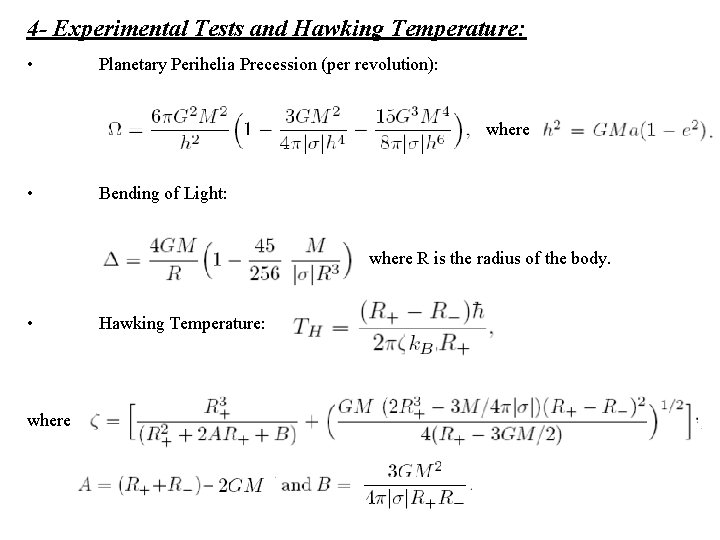 4 - Experimental Tests and Hawking Temperature: • Planetary Perihelia Precession (per revolution): where