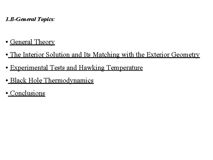 1. B-General Topics: • General Theory • The Interior Solution and Its Matching with