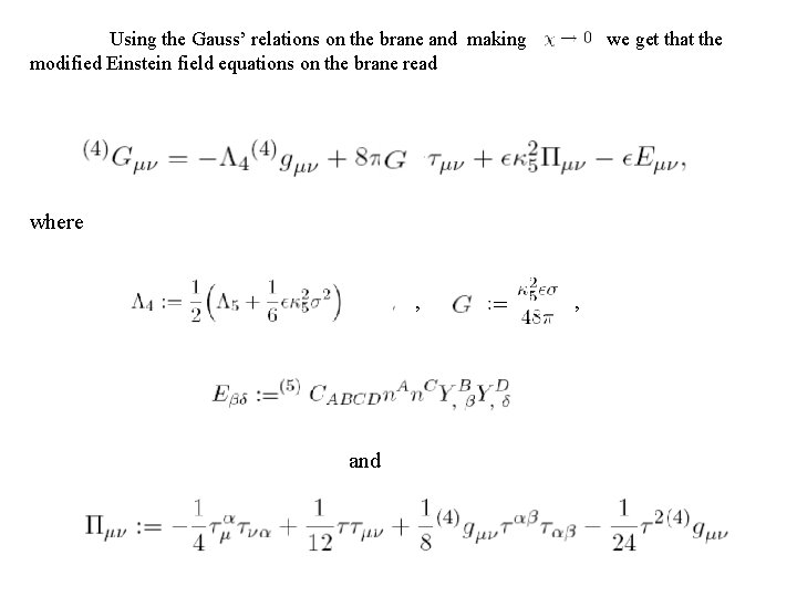 Using the Gauss’ relations on the brane and making modified Einstein field equations on