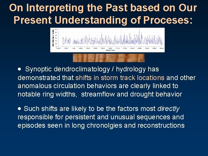 On Interpreting the Past based on Our Present Understanding of Proceses: Synoptic dendroclimatology /