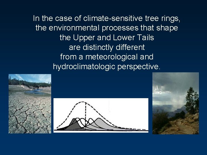 In the case of climate-sensitive tree rings, the environmental processes that shape the Upper