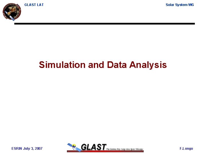 GLAST LAT Solar System WG Simulation and Data Analysis ESRIN July 3, 2007 F.