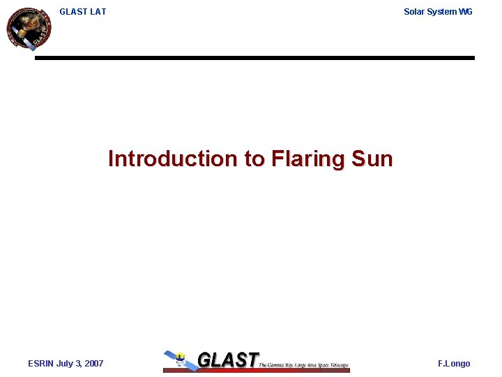 GLAST LAT Solar System WG Introduction to Flaring Sun ESRIN July 3, 2007 F.