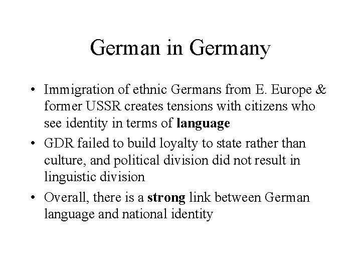 German in Germany • Immigration of ethnic Germans from E. Europe & former USSR