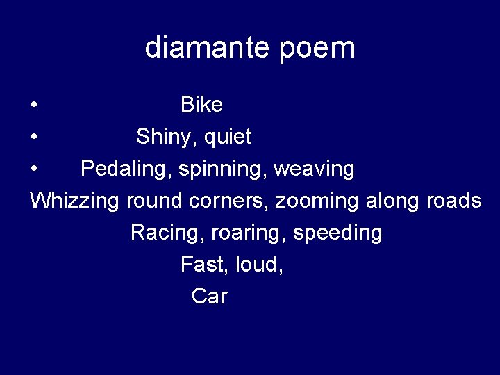 diamante poem • Bike • Shiny, quiet • Pedaling, spinning, weaving Whizzing round corners,