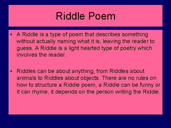 Riddle Poem • A Riddle is a type of poem that describes something without