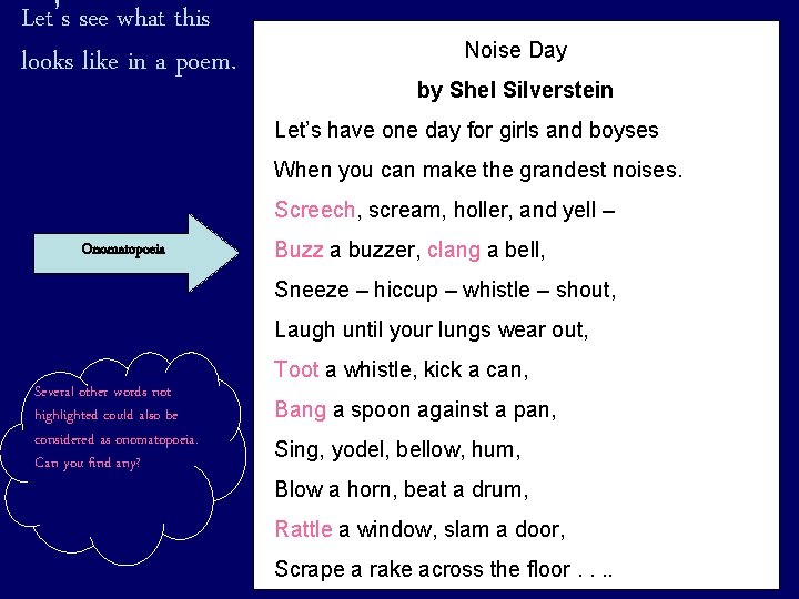 Let’s see what this looks like in a poem. Noise Day by Shel Silverstein