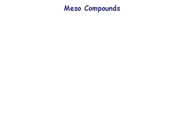 Meso Compounds 