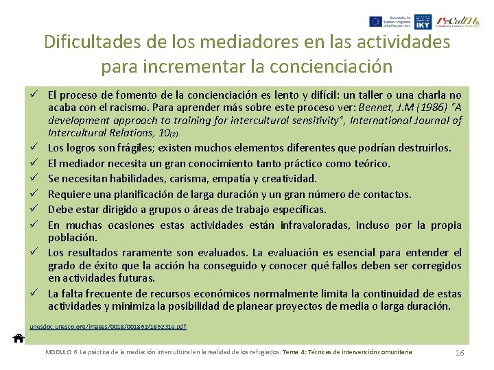 Dificultades de los mediadores en las actividades para incrementar la concienciación ü El proceso