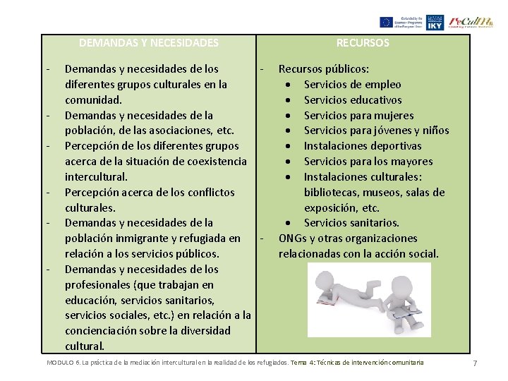 DEMANDAS Y NECESIDADES - - Demandas y necesidades de los diferentes grupos culturales en