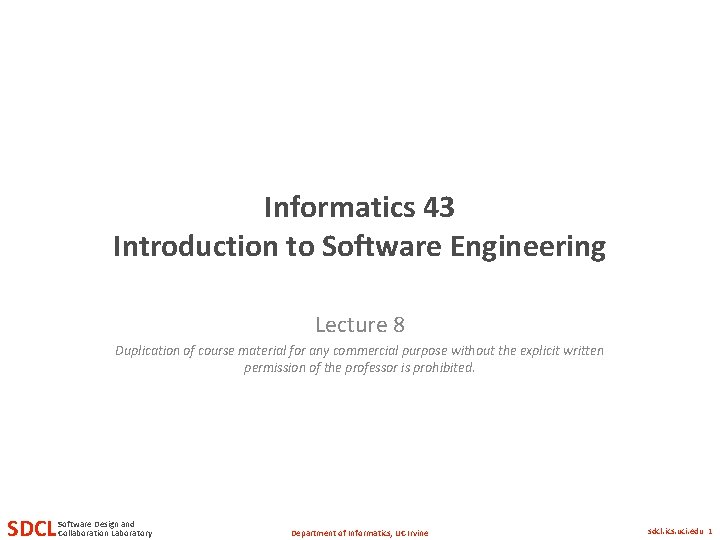 Informatics 43 Introduction to Software Engineering Lecture 8