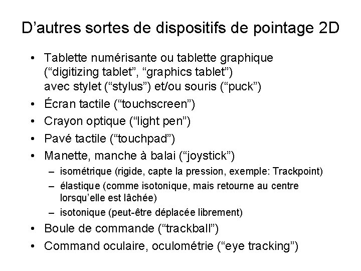 D’autres sortes de dispositifs de pointage 2 D • Tablette numérisante ou tablette graphique