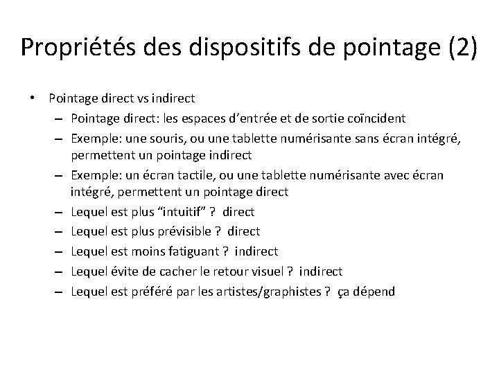 Propriétés des dispositifs de pointage (2) • Pointage direct vs indirect – Pointage direct: