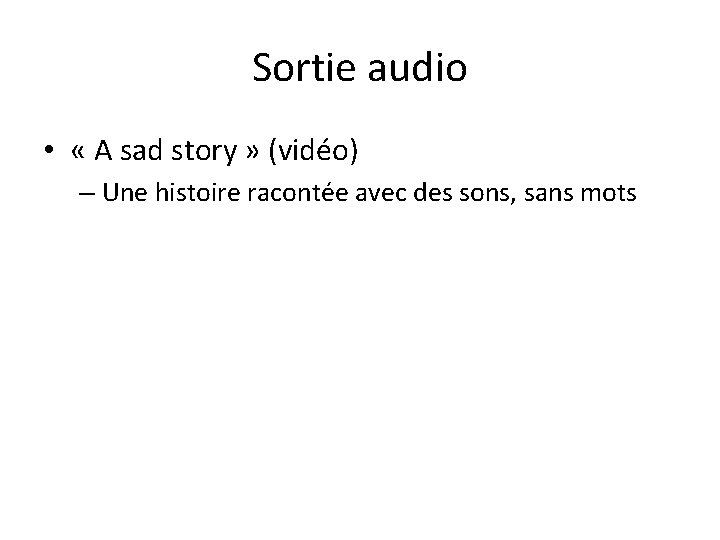 Sortie audio • « A sad story » (vidéo) – Une histoire racontée avec