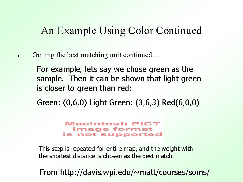 An Example Using Color Continued 1. Getting the best matching unit continued… For example,