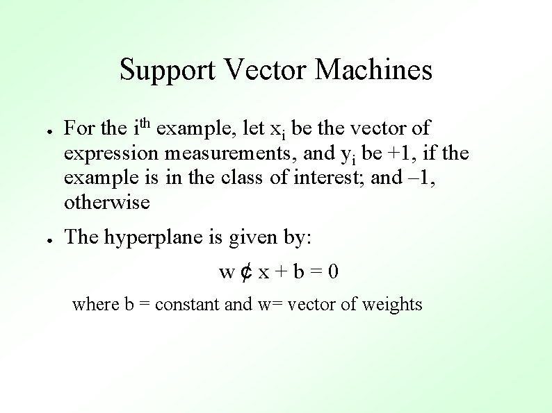 Support Vector Machines ● ● For the ith example, let xi be the vector
