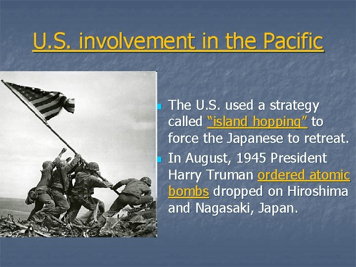 U. S. involvement in the Pacific n n The U. S. used a strategy