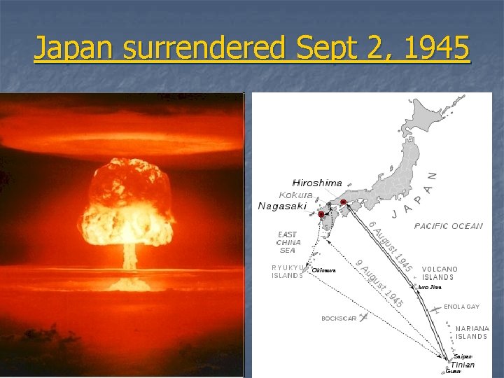 Japan surrendered Sept 2, 1945 