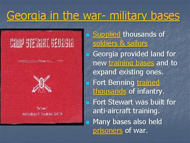 Georgia in the war- military bases n n n Supplied thousands of soldiers &