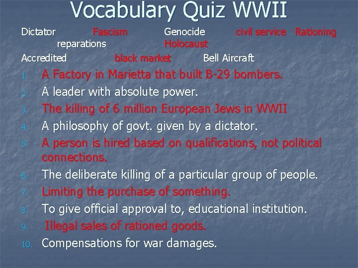 Vocabulary Quiz WWII Dictator Fascism Genocide civil service Rationing reparations Holocaust Accredited black market