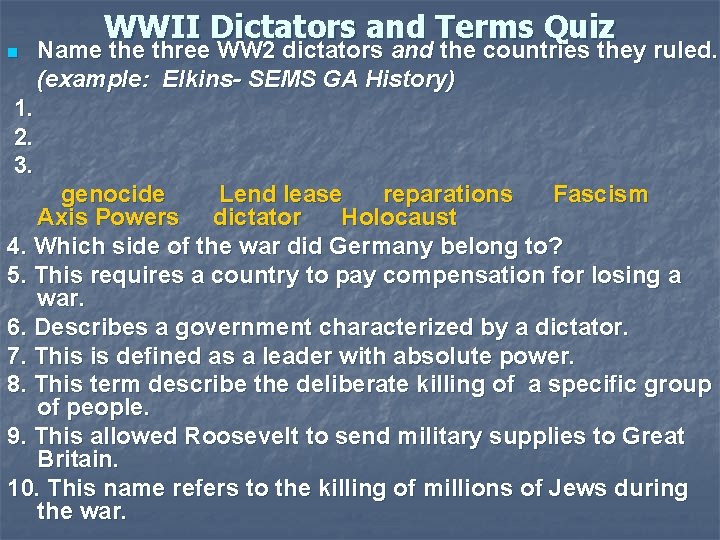 n WWII Dictators and Terms Quiz Name three WW 2 dictators and the countries