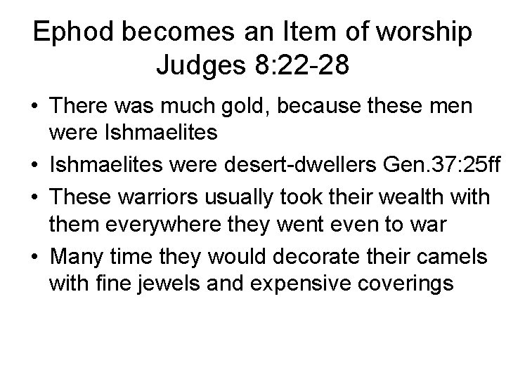 Ephod becomes an Item of worship Judges 8: 22 -28 • There was much Ephod becomes an Item of worship Judges 8: 22 -28 • There was much