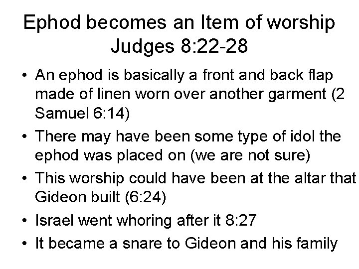 Ephod becomes an Item of worship Judges 8: 22 -28 • An ephod is Ephod becomes an Item of worship Judges 8: 22 -28 • An ephod is
