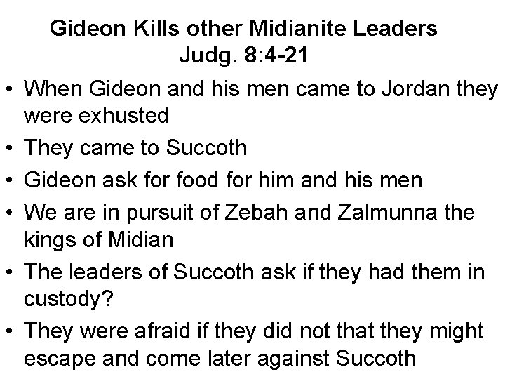 • • • Gideon Kills other Midianite Leaders Judg. 8: 4 -21 When • • • Gideon Kills other Midianite Leaders Judg. 8: 4 -21 When