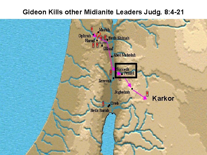 Gideon Kills other Midianite Leaders Judg. 8: 4 -21 Karkor Gideon Kills other Midianite Leaders Judg. 8: 4 -21 Karkor